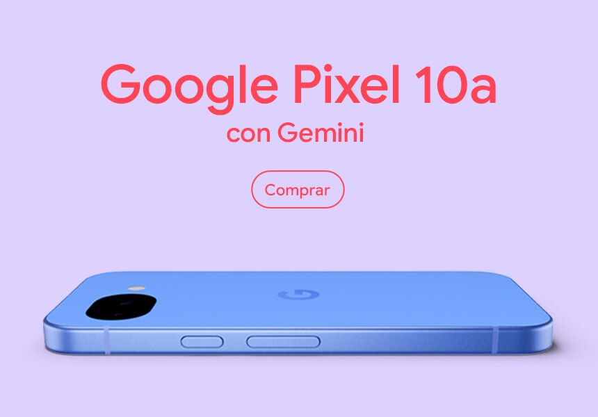 Google Pixel 10 a con Gemini. Pulsa aquí para estrenar el tuyo. 
