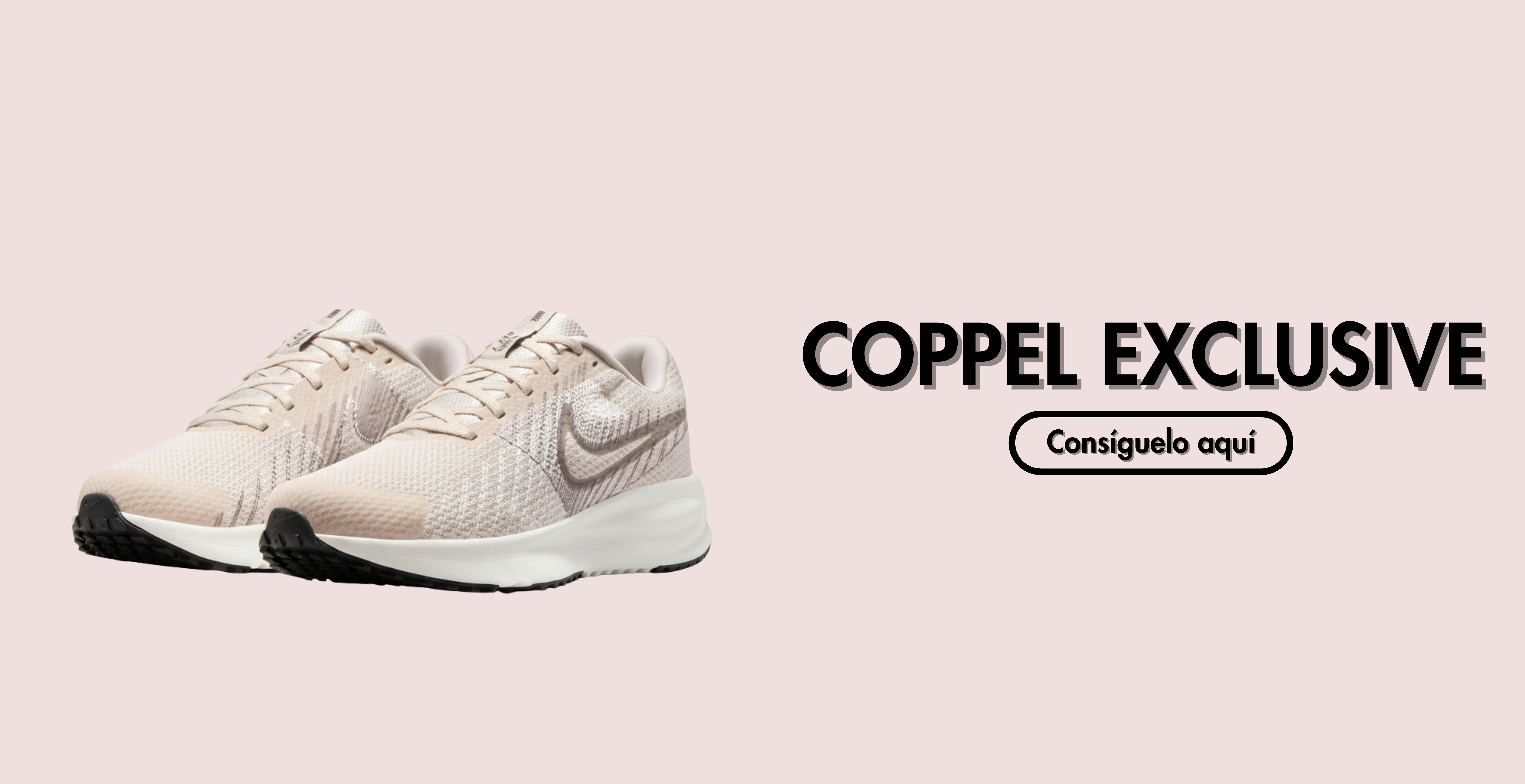 Coppel Exclusive. Pulsa aquí para ver calzado exclusivo de la marca Nike.