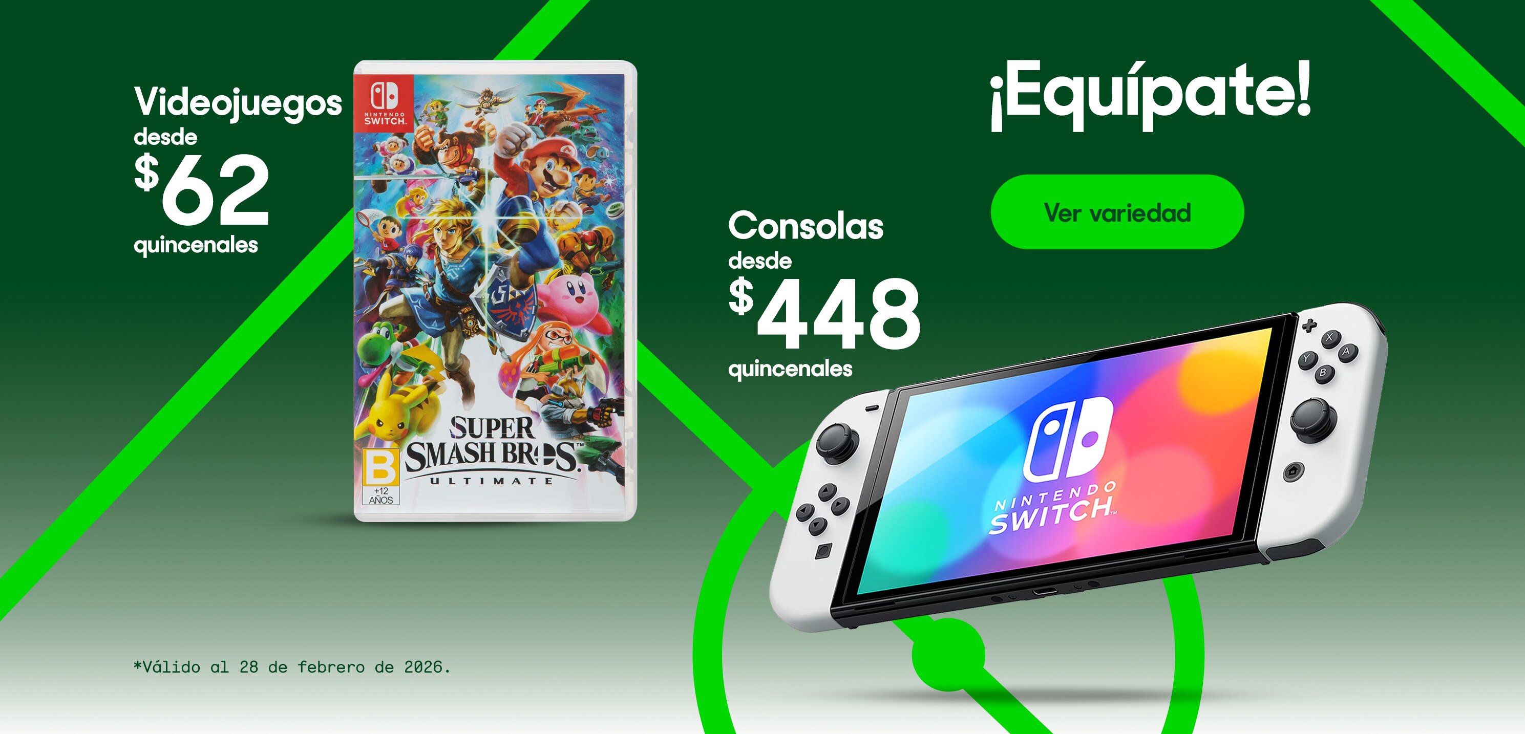 ¡Equípate! Consolas desde 448 pesos quincenales. Videojuegos desde 62 pesos quincenales. Válido al 28 de febrero de 2026. Pulsa aquí para ver variedad.