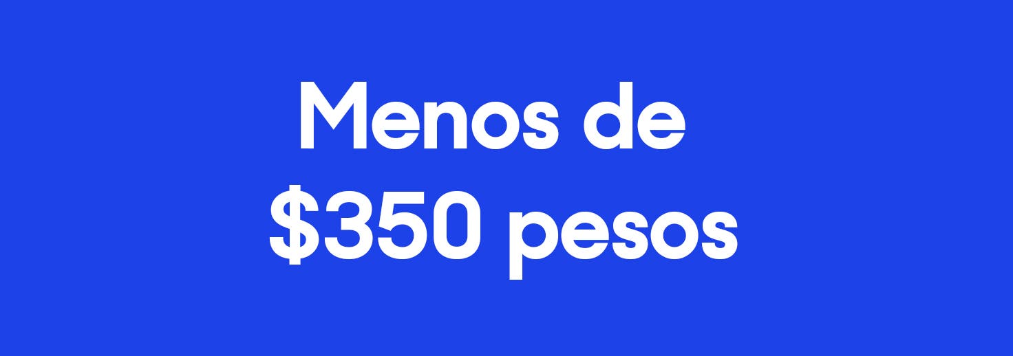 Artículos de menos de 350 pesos. Pulsa aquí para descubrirlos.