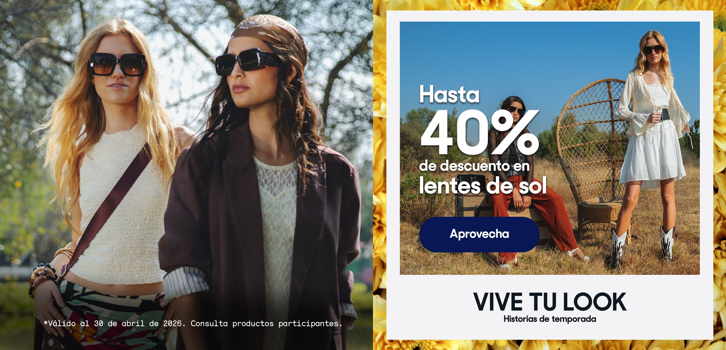 Disfruta con estilo. Hasta 40% de descuento en lentes de sol. *Válido al 30 de abril de 2026. Pulsa aquí para ver más