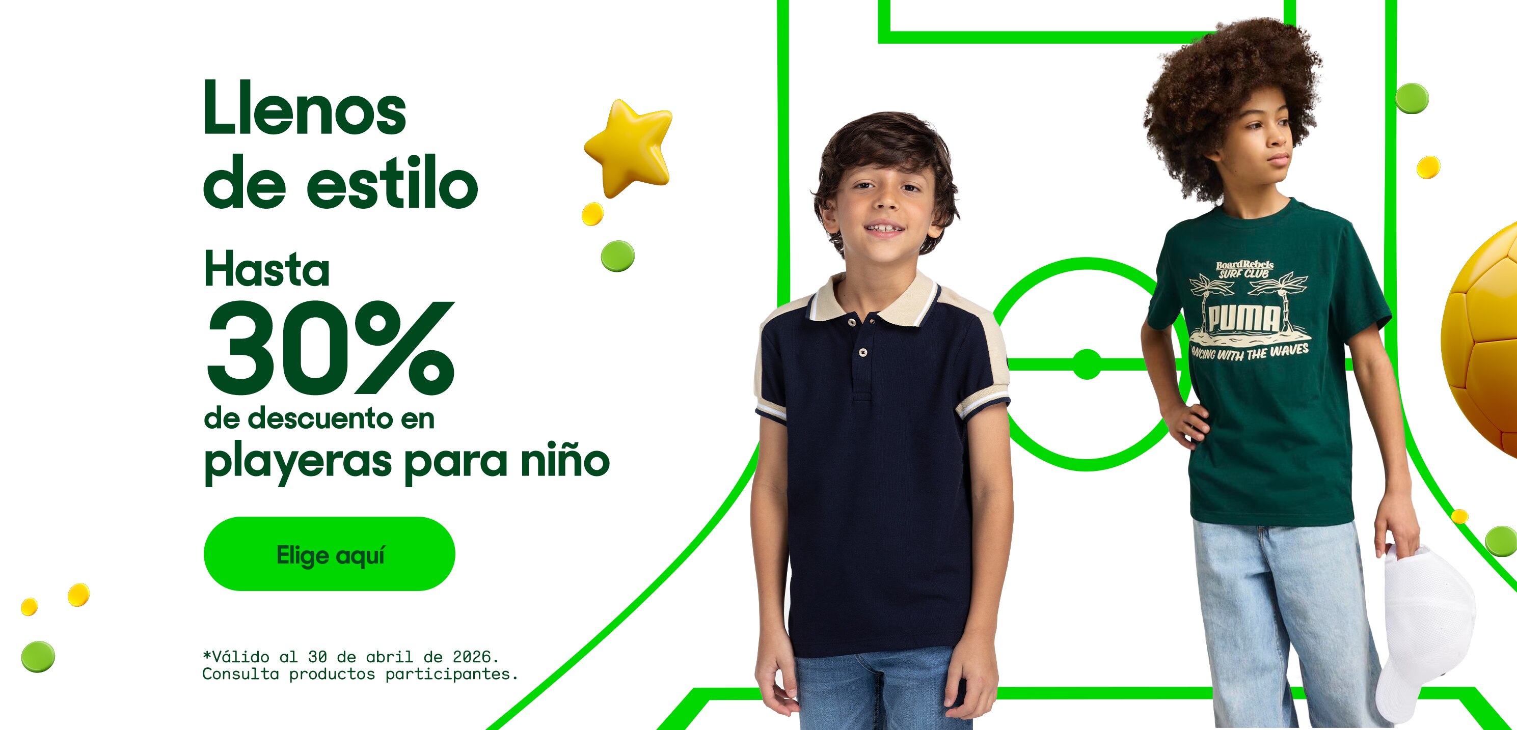 Llenos de estilo. Hasta 30% de descuento en playeras para niño. *Válido al 30 de abril de 2026. Pulsa aquí para ver más
