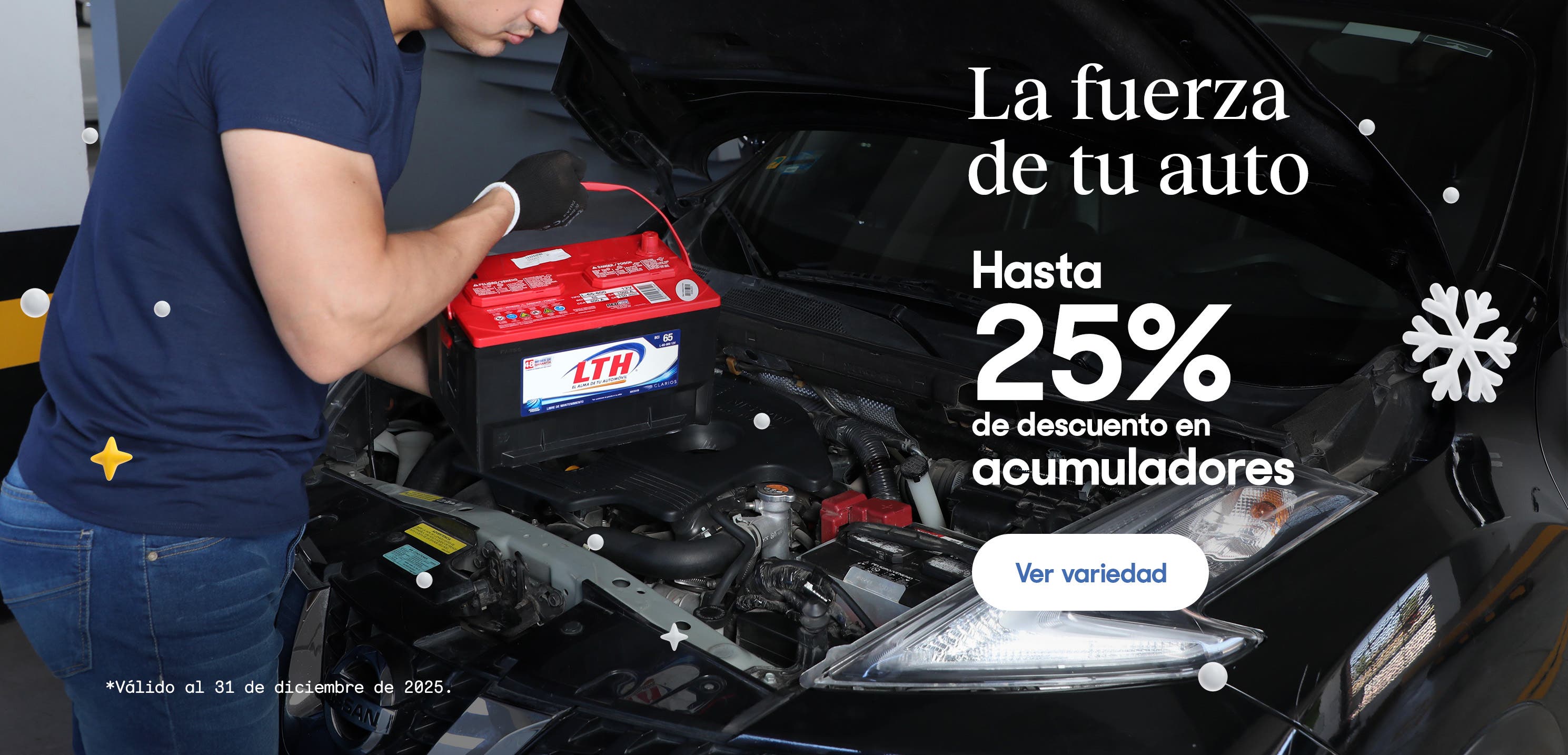 La fuerza de tu auto. Hasta 25% de descuento en acumuladores. Válido al 31 de diciembre de 2025. Pulsa aquí para ver más.