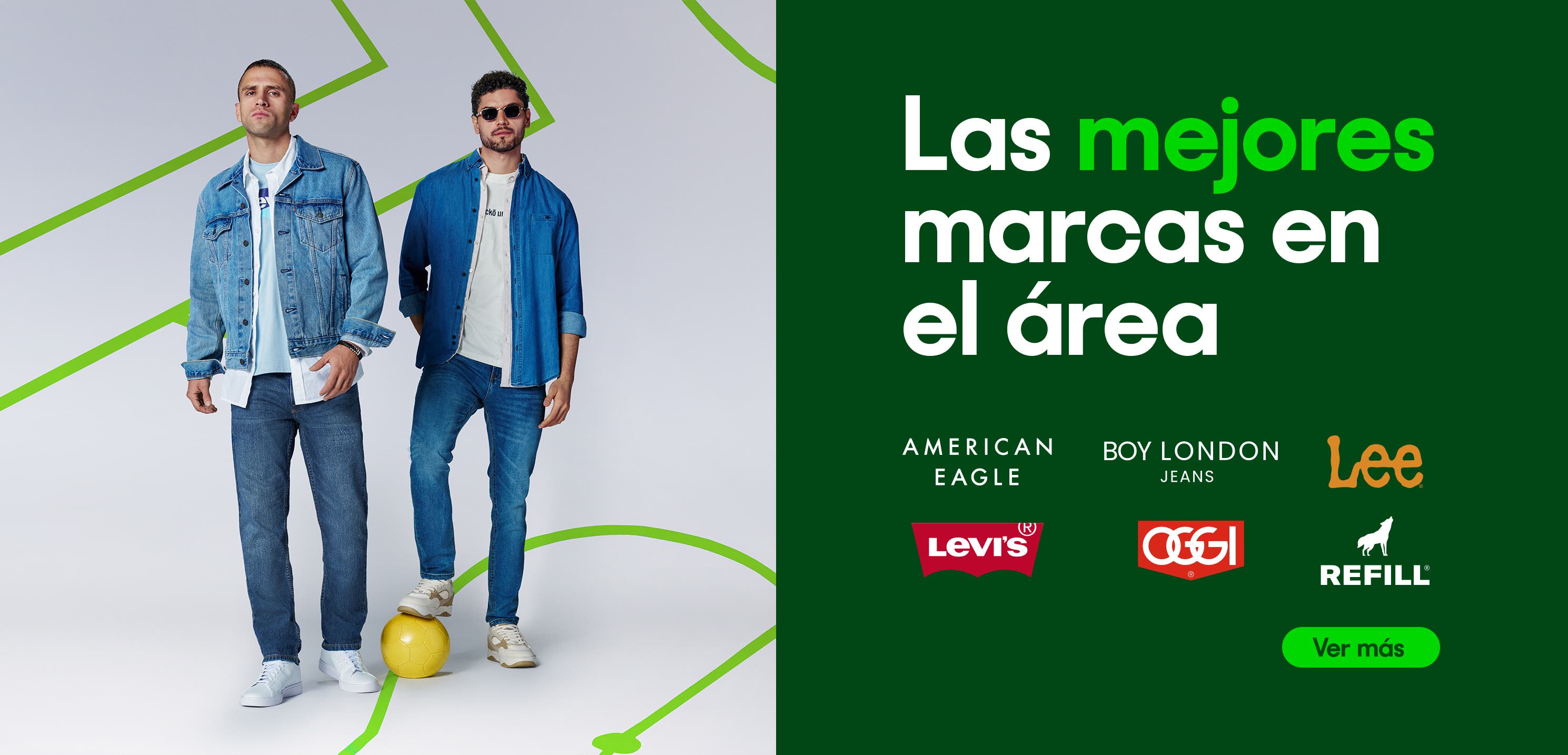 Las mejores marcas en el área: American Eagle, Levi's, Boy London, Oggi, Lee y Refill. Pulsa aquí para estrenar.
