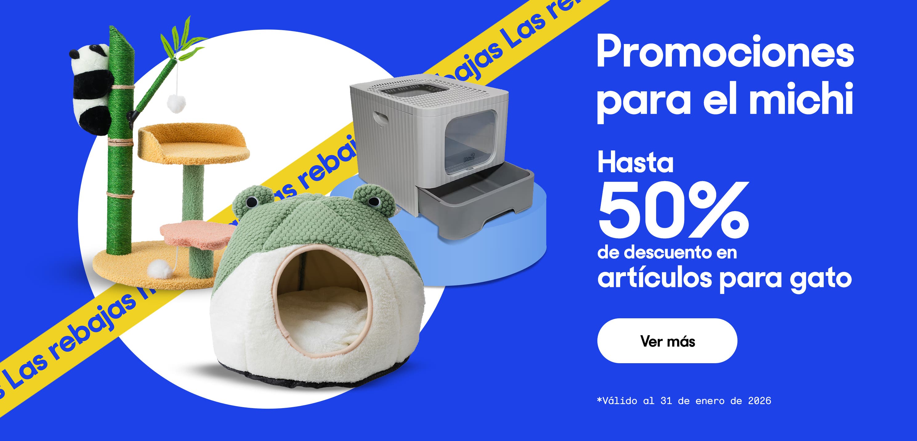 Promociones para el michi. Hasta 50% de descuento en artículos para gato. *Válido al 31 de enero de 2026. Pulsa aquí para ver más.